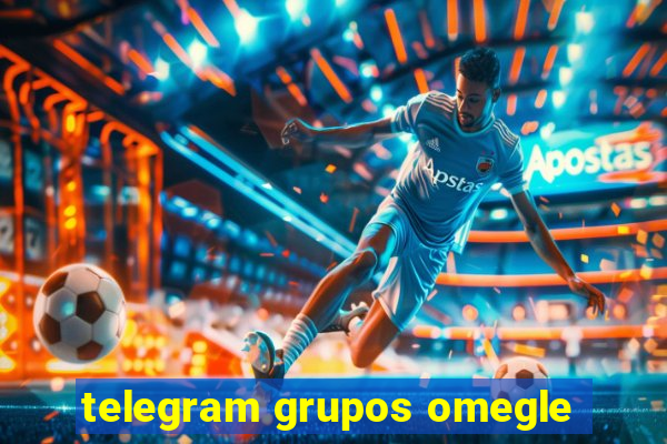 telegram grupos omegle